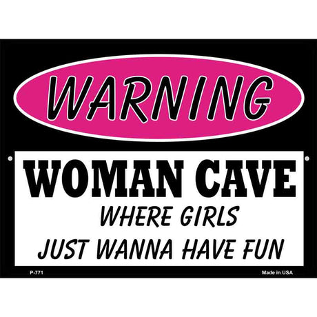 Woman Cave Girls Just Wanna Have Fun Metal Novelty Parking Sign 9" x 12" (P)