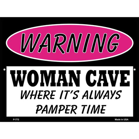 Woman Cave Where Its Always Pamper Time Metal Novelty Parking Sign 9" x 12" (P)