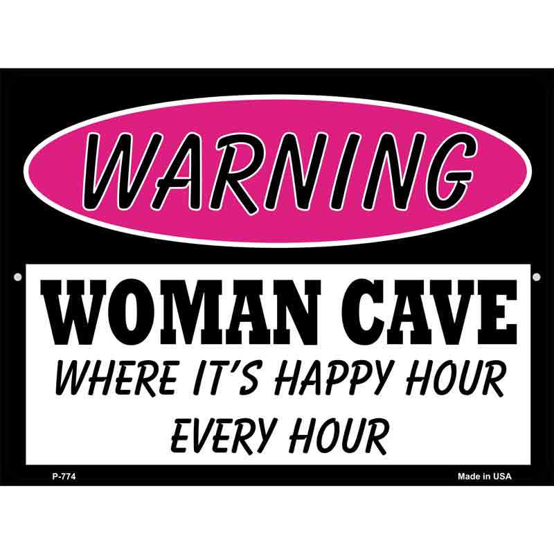 Woman Cave Its Happy Hour Metal Novelty Parking Sign 9" x 12" (P)