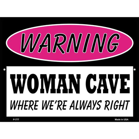 Woman Cave Were Always Right Metal Novelty Parking Sign 9" x 12" (P)