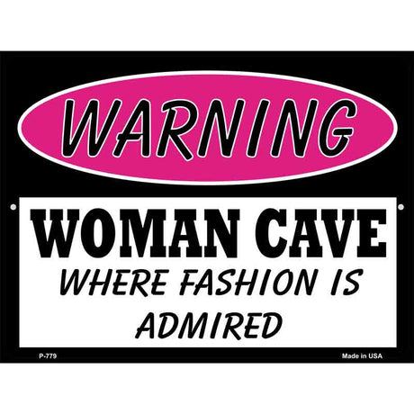 Woman Cave Fashion Is Admired Metal Novelty Parking Sign 9" x 12" (P)