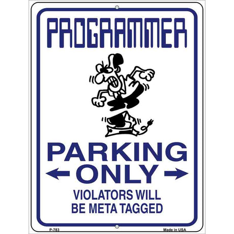 Programmer Only Metal Novelty Parking Sign 9" x 12" (P)