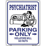 Psychiatrist Parking Only Metal Novelty Parking Sign 9" x 12" (P)