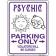 Psychic Parking Only Metal Novelty Parking Sign 9" x 12" (P)