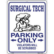 Surgical Tech Parking Only Metal Novelty Parking Sign 9" x 12" (P)