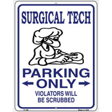 Surgical Tech Parking Only Metal Novelty Parking Sign 9" x 12" (P)