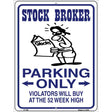 Stock Brokers Parking Only Metal Novelty Parking Sign 9" x 12" (P)