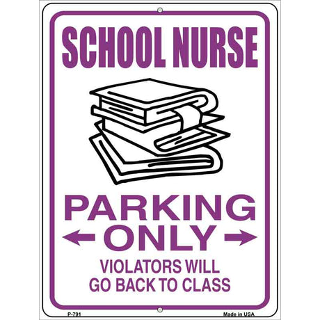 School Nurse Parking Only Metal Novelty Parking Sign 9" x 12" (P)