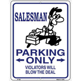 Salesman Parking Only Metal Novelty Parking Sign 9" x 12" (P)