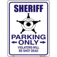 Sheriff Parking Only Metal Novelty Parking Sign 9" x 12" (P)