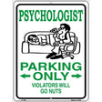 Psychologist Parking Only Metal Novelty Parking Sign 9" x 12" (P)