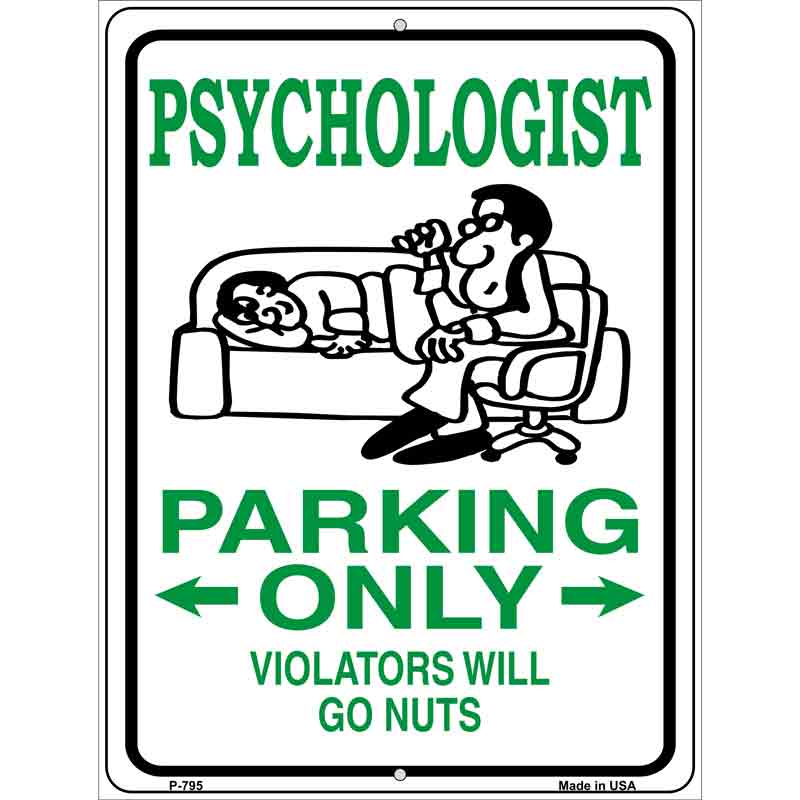 Psychologist Parking Only Metal Novelty Parking Sign 9" x 12" (P)