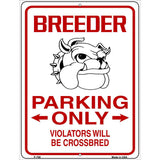 Breeder Parking Only Metal Novelty Parking Sign 9" x 12" (P)