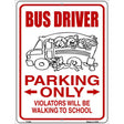 Bus Driver Parking Only Metal Novelty Parking Sign 9" x 12" (P)