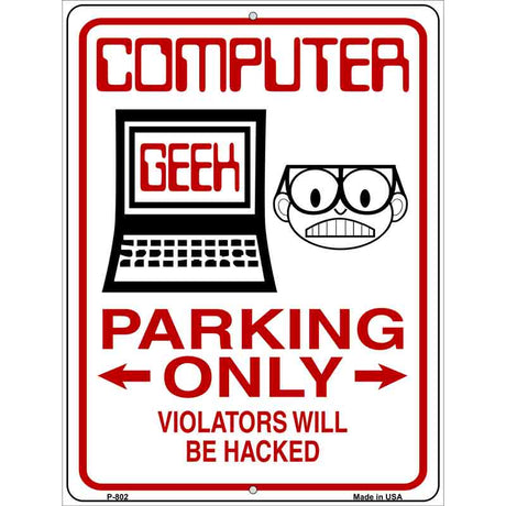 Computer Geek Parking Only Metal Novelty Parking Sign 9" x 12" (P)