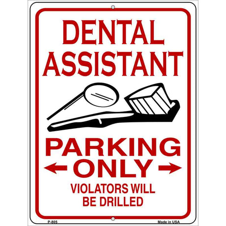 Dental Assistant Parking Only Metal Novelty Parking Sign 9" x 12" (P)