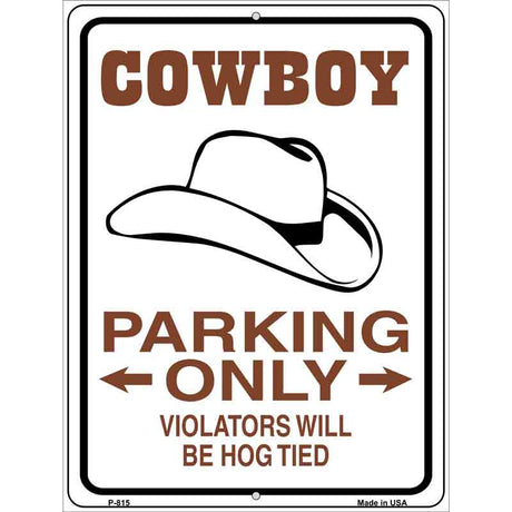 Cowboy Parking Only Metal Novelty Parking Sign 9" x 12" (P)