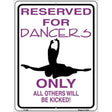 Reserved For Dancers Only Metal Novelty Parking Sign 9" x 12" (P)