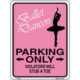 Ballet Dancers Parking Only Metal Novelty Parking Sign 9" x 12" (P)