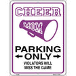 Cheer Mom Parking Only Metal Novelty Parking Sign 9" x 12" (P)