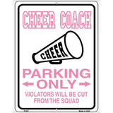 Cheer Coach Parking Only Metal Novelty Parking Sign 9" x 12" (P)