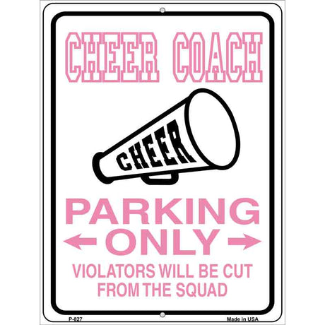 Cheer Coach Parking Only Metal Novelty Parking Sign 9" x 12" (P)