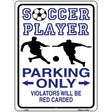 Soccer Parking Only Metal Novelty Parking Sign 9" x 12" (P)