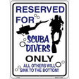 Reserved for Scuba Divers Only Metal Novelty Parking Sign 9" x 12" (P)