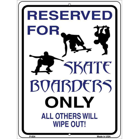 Reserved For Skateboarders Only Metal Novelty Parking Sign 9" x 12" (P)