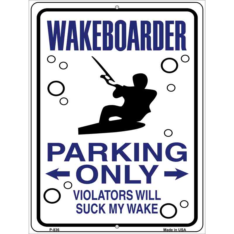 Wakeboarder Parking Only Metal Novelty Parking Sign 9" x 12" (P)