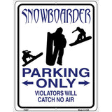 Snowboarder Parking Only Metal Novelty Parking Sign 9" x 12" (P)