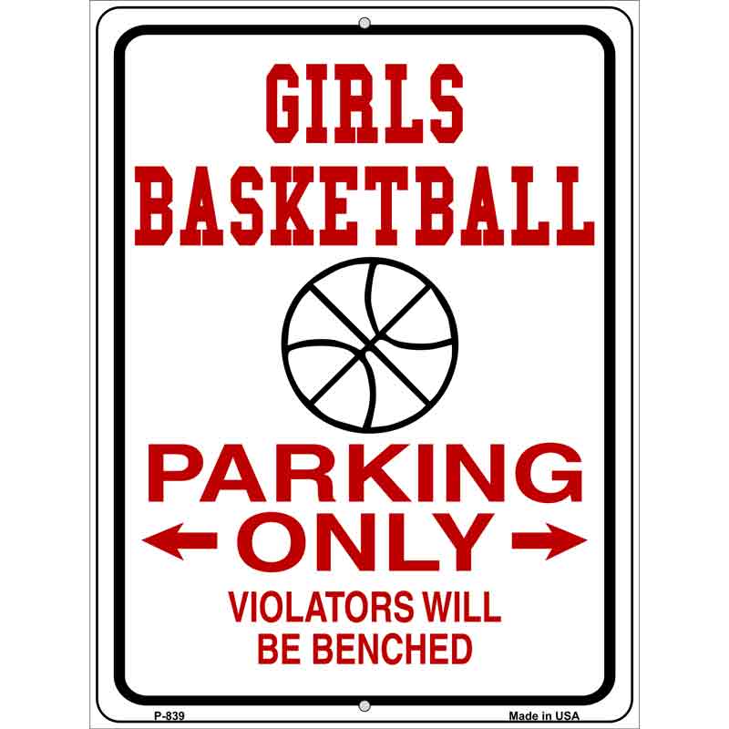 Girls Basketball Parking Only Metal Novelty Parking Sign 9" x 12" (P)