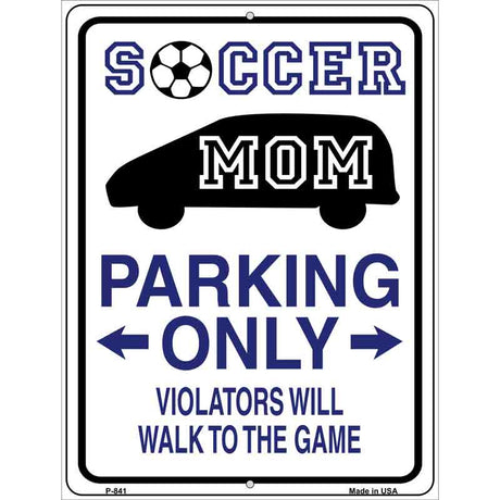 Soccer Mom Parking Only Metal Novelty Parking Sign 9" x 12" (P)