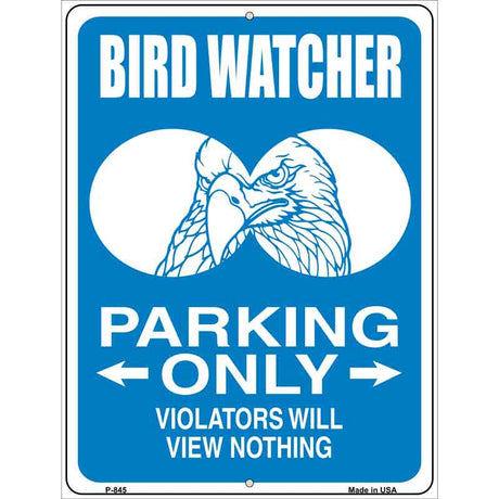 Bird Watcher Parking Only Metal Novelty Parking Sign 9" x 12" (P)