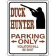 Duck Hunter Parking Only Metal Novelty Parking Sign 9" x 12" (P)