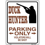 Duck Hunter Parking Only Metal Novelty Parking Sign 9" x 12" (P)