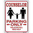 Counselor Parking Need Help Novelty Metal Parking Sign 9" x 12" (P)