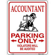 Accountant Parking Audited Novelty Metal Parking Sign 9" x 12" (P)