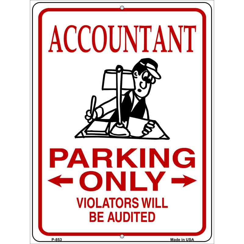 Accountant Parking Audited Novelty Metal Parking Sign 9" x 12" (P)