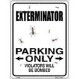 Exterminator Parking Bombed Novelty Metal Parking Sign 9" x 12" (P)