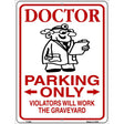 Doctor Parking Work Graveyard Novelty Metal Parking Sign 9" x 12" (P)