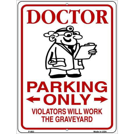 Doctor Parking Work Graveyard Novelty Metal Parking Sign 9" x 12" (P)