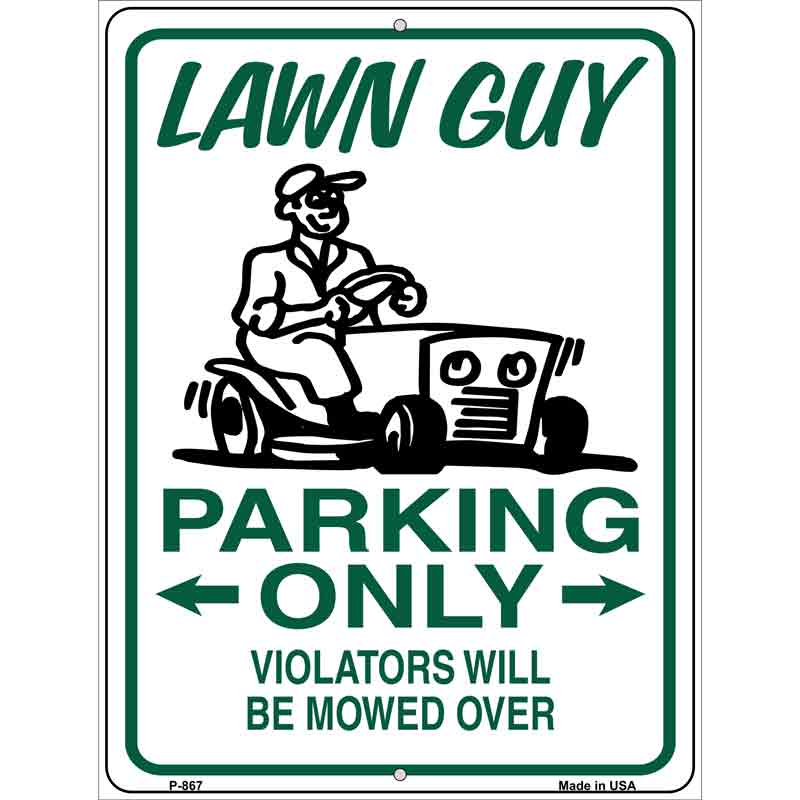 Lawn Guy Parking Mowed Over Novelty Metal Parking Sign 9" x 12" (P)