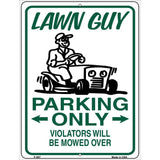 Lawn Guy Parking Mowed Over Novelty Metal Parking Sign 9" x 12" (P)