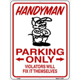 Handyman Parking Fix It Themselves Novelty Metal Parking Sign 9" x 12" (P)