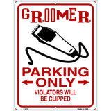 Groomer Parking Clipped Novelty Metal Parking Sign 9" x 12" (P)