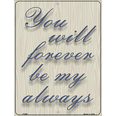 Forever Be My Always Metal Novelty Parking Sign 9" x 12" (P)