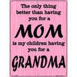 The Only Thing Better Then Mom Metal Novelty Parking Sign 9" x 12" (P)