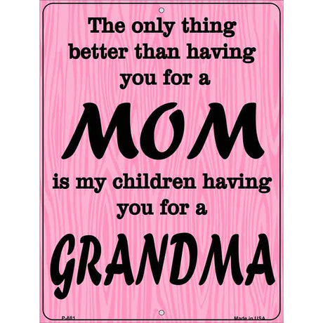 The Only Thing Better Then Mom Metal Novelty Parking Sign 9" x 12" (P)