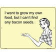 I want to grow my own food E-Card Metal Novelty Parking Sign 9" x 12" (P)